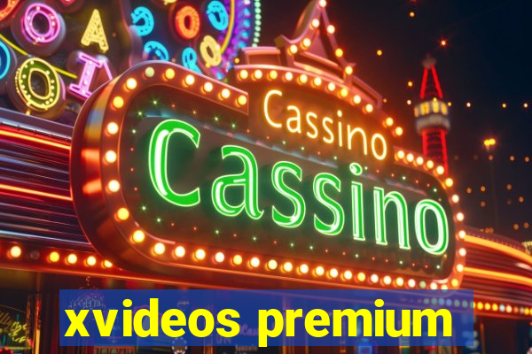 xvideos premium